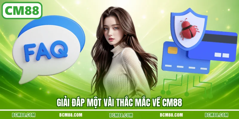 Giải đáp một vài thắc mắc về CM88