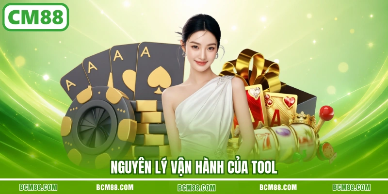 Nguyên lý vận hành của tool 